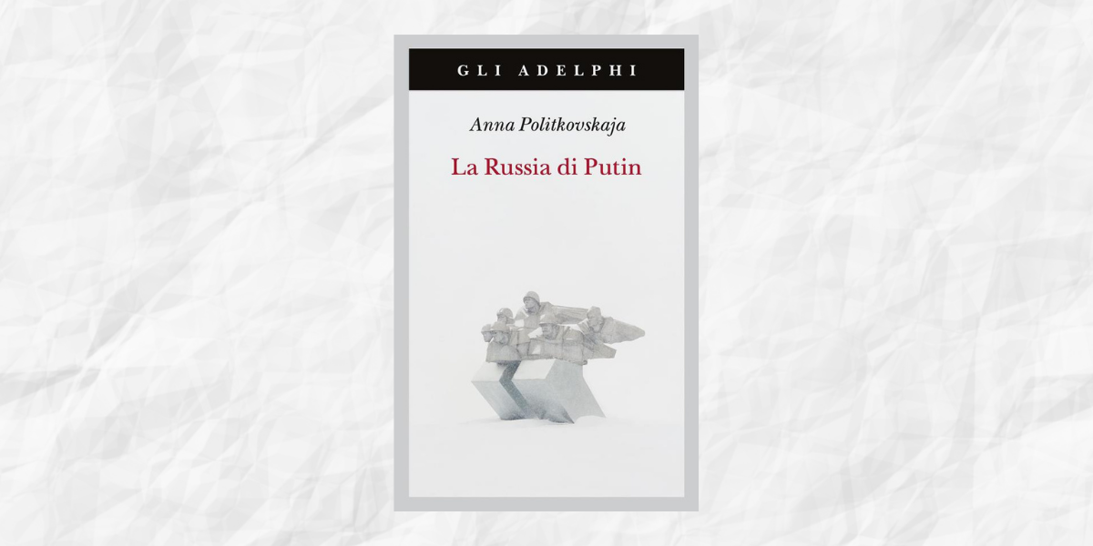 A. Politkovskaja, La Russia di Putin - LIBRO DELLE LETTURE